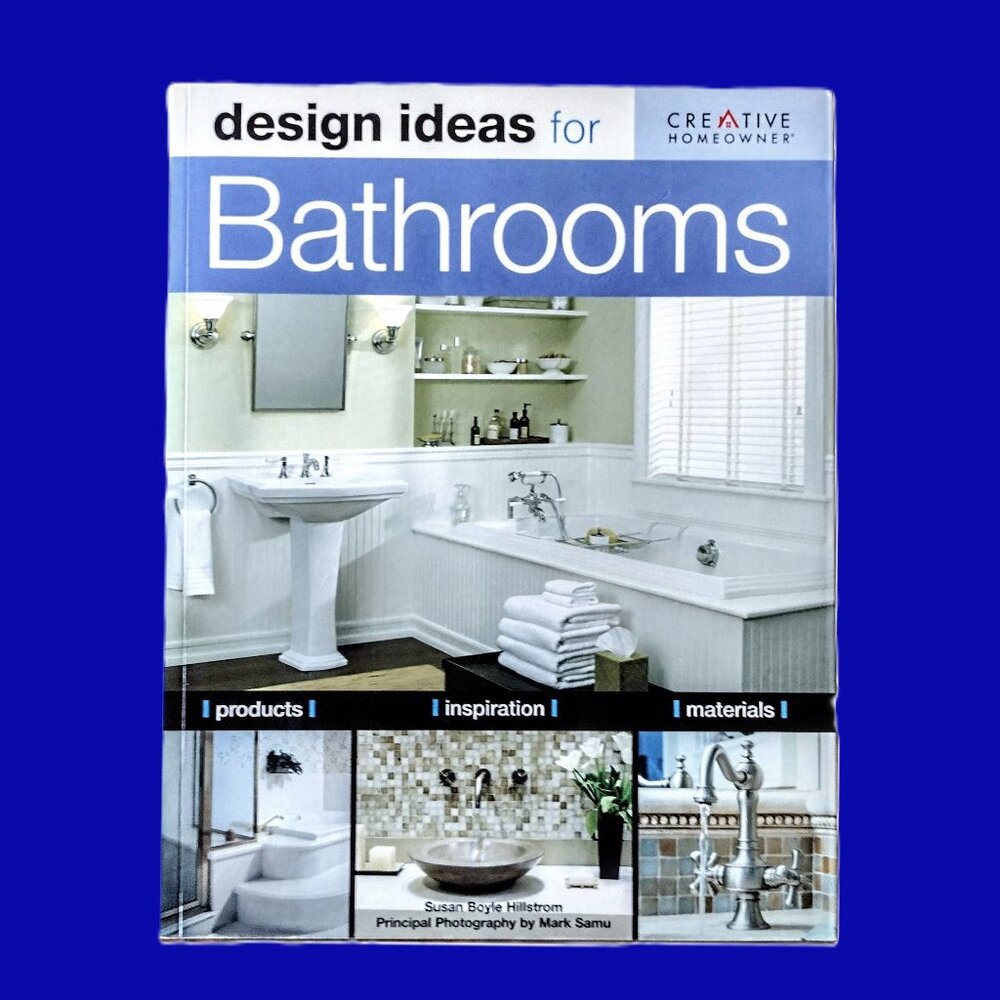 Design Ideas for Bathrooms ~ Susan Boyle Hillstrom ~ Design/Renovation Guide